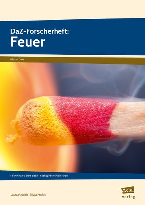 DaZ-Forscherheft: Feuer von Helbich,  Laura, Markic,  Silvija