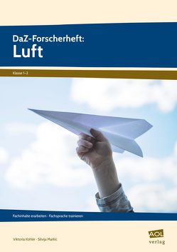 DaZ-Forscherheft: Luft von Kohler,  Viktoria, Markic,  Silvija