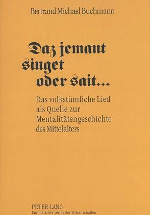 Daz jemant singet oder sait … von Buchmann,  Bertrand Michael