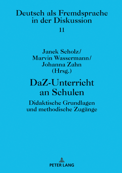 DaZ-Unterricht an Schulen von Scholz,  Janek, Wassermann,  Marvin, Zahn,  Johanna