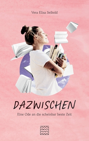 DAZWISCHEN von Bokelmann,  Mareke, Böse,  Lucas, Huber,  Sandra, seibold,  vera elisa, Whispering Voice Publishing