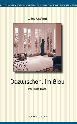 Dazwischen. Im Blau von JungPrael,  Wilma