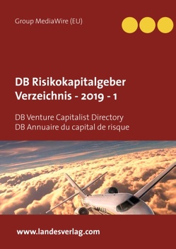 DB Risikokapitalgeber Verzeichnis – 2019 – 1 von (EU),  Group MediaWire, Group IAC Societry,  Heinz Duthel