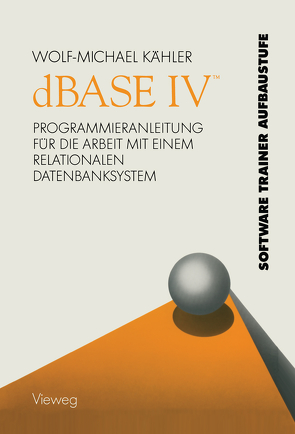 dBASE IV ™ von Kähler,  Wolf Michael