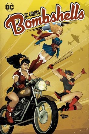 DC Comics Bombshells von Andolfo,  Mirka, Bennett,  Marguerite, Braga,  Laura, Brown,  Garry, Deering,  Marc, Doyle,  Ming, Evely,  Bilquis, Hidalgo,  Carolin, Jarrell,  Sandy, Maifeh,  Ted, Mooney,  Stephan, Sanapo,  Maria Laura, Sauvage,  Marguerite