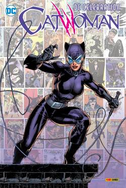 DC Celebration: Catwoman von Blanco,  Fernando, Brubaker,  Ed, Case,  Jonathan, Dini,  Paul, Dixon,  Chuck, Garbett,  Lee, Guerra,  Pia, Hidalgo,  Carolin, Janin,  Mikel, Jones,  Kelley, King,  Tom, Lupacchino,  Emanuela, Newell,  Mindy, Nocenti,  Ann, Parker,  Jeff, Pfeifer,  Will, Rocha,  Robson, Sharp,  Liam, Stewart,  Cameron, V.,  Ram