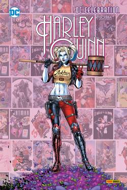 DC Celebration: Harley Quinn von Albuquerque,  Rafael, Badower,  Jason, Castellucci,  Cecil, Conner,  Amanda, Dini,  Paul, Dodson,  Terry, Faßbender,  Jörg, Garcia,  Kami, Hardin,  Chad, Henderson,  Erica, Hipp,  Dan, Humphries,  Sam, Lee,  Mindy, March,  Guillem, Palmiotti,  Jimmy, Phillips,  Stephanie, Rossmo,  Riley, Scavone,  Rafael, Sejic,  Stjepan, Suayan,  Mico, Timms,  John, Williams,  Rob