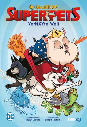 DC League of Super-Pets: Vermxyte Welt von Corson,  Heath, Hidalgo,  Carolin, Timony,  Bobby