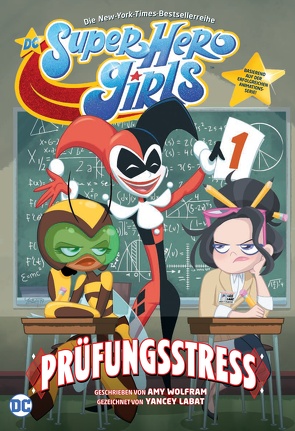 DC Super Hero Girls: Prüfungsstress von Labat,  Yancey, Wieland,  Matthias, Wolfram,  Amy