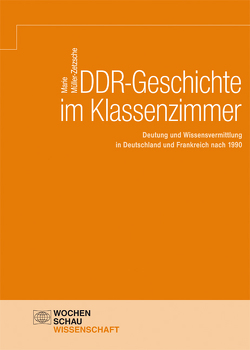 DDR-Geschichte im Klassenzimmer von Müller-Zetzsche,  Marie