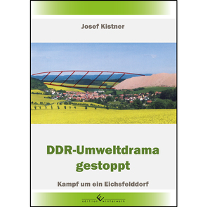 DDR-Umweltdrama gestoppt von Kistner,  Josef