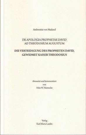 De Apologia Prophetae David ad Theodosium Augustum von Heinrichs,  Felix W., Mailand,  Ambrosius von