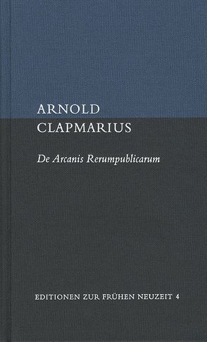 De Arcanis Rerumpublicarum libri sex von Clapmarius,  Arnold, Wehner,  Ursula