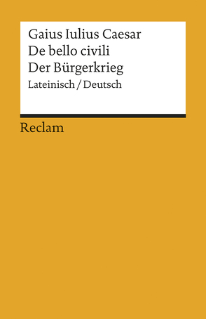 De bello civili / Der Bürgerkrieg von Caesar, Deissmann,  Marieluise, Fündling,  Jörg