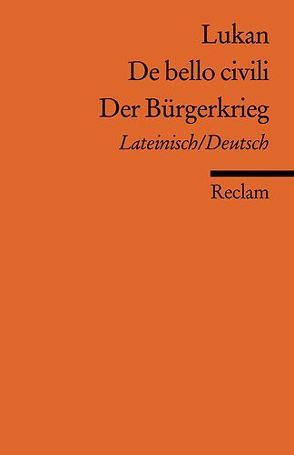 De bello civili /Der Bürgerkrieg von Luck,  Georg, Lukan