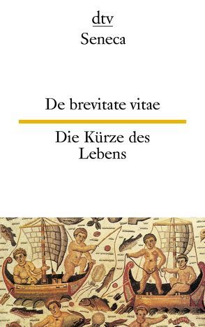 De brevitate vitae, Die Kürze des Lebens von Seneca, Waiblinger,  Franz Peter