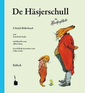 De Häsjerschull. E löstig Bilderbooch … En et Kölschen üvverdrare von Gröbe,  Volker, Koch-Gotha,  Fritz, Sixtus,  Albert