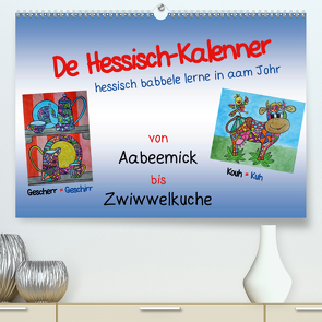 De Hessisch-Kalenner – hessisch babbele lerne in aam Johr (Premium, hochwertiger DIN A2 Wandkalender 2021, Kunstdruck in Hochglanz) von Stark-Hahn,  Ilona