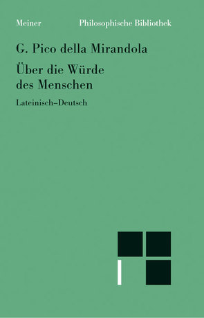 De hominis dignitate. Über die Würde des Menschen von Baumgarten,  Norbert, Buck,  August, Pico della Mirandola,  Giovanni