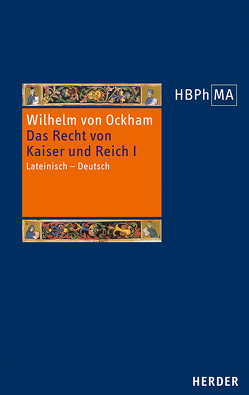 De iuribus Romani imperii. III.2 Dialogus. Das Recht von Kaiser und Reich, III.2 Dialogus von Miethke ,  Jürgen, Wilhelm von Ockham