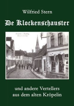 De Klockenschauster und andere Vertellers aus dem alten Kröpelin von Stern,  Wilfried