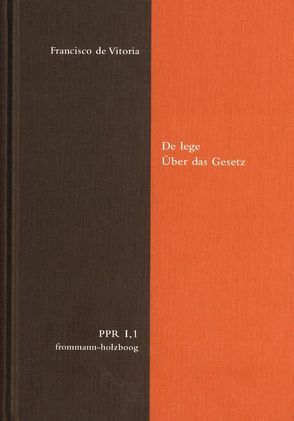 De lege. Über das Gesetz von Brieskorn,  Norbert, Fidora,  Alexander, Justenhoven,  Heinz-Gerhard, Lutz-Bachmann,  Matthias, Niederberger,  Andreas, Stüben,  Joachim, Vitoria,  Francisco de