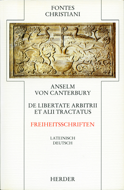 De libertate arbitrii /De casa diaboli /De concordia praescientiale et praedestinationis et gratiae dei cum libero arbitrio – Freiheitsschriften: Über die Freiheit des Willens /Vom Fall des Teufels /Über die Vereinbarkeit des Vorherwissens, der Voherbestimmung und der Gnade Gottes mit dem freien Willen von Anselm von Canterbury, Verweyen,  Hansjürgen