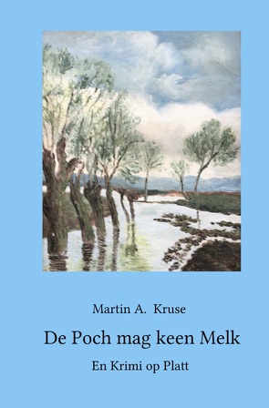 De Poch mag keen Melk von Kruse,  Martin A.