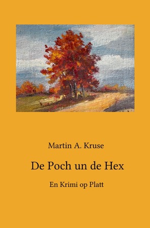 De Poch un de Hex von Kruse,  Martin A.