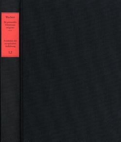 De primordiis Christianae religionis (1703/1717) – Origines juris naturalis (1704) – Elucidarius cabalisticus (1706) von Schröder,  Winfried, Wachter,  Johann Georg