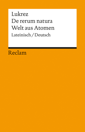 De rerum natura /Welt aus Atomen von Lucretius Carus,  Titus