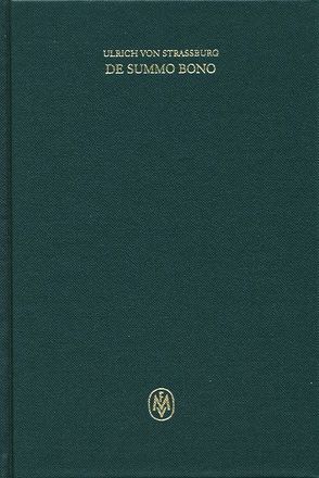 De summo bono. Kritische lateinische Edition / De summo bono. Liber IV, Tractatus 2,8–14 von Palazzo,  Alessandro, Ulrich von Strassburg