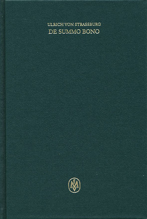 De summo bono. Liber III, Tractatus 4–5 von Tuzzo,  Sabina, Ulrich von Strassburg