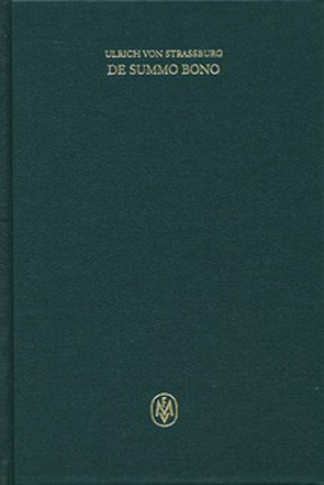 De summo bono. Liber VI, Tractatus 1–3,6 von Tuzzo,  Sabina, Ulrich von Strassburg