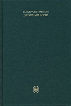 De summo bono. Liber VI, Tractatus 1–3,6 von Tuzzo,  Sabina, Ulrich von Strassburg