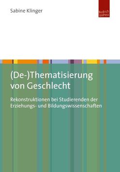 (De-)Thematisierung von Geschlecht von Klinger,  Sabine