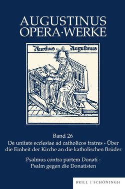 De unitate ecclesiae ad catholicos fratres – Psalmus contra partem Donati von Brachtendorf,  Johannes, Drecoll,  Volker, Sieben,  Hermann-Josef, Trelenberg,  Jörg