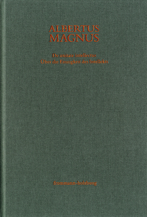 De unitate intellectus. Über die Einzigkeit des Intellekts von Albertus Magnus, Anzulewicz,  Henryk, Anzulewicz,  Philipp A.C., Klünker,  Wolf-Ulrich