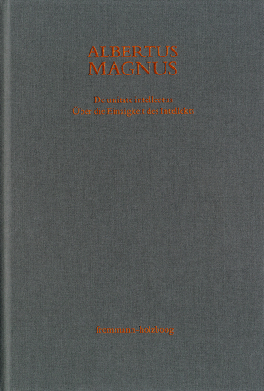 De unitate intellectus. Über die Einzigkeit des Intellekts von Albertus Magnus, Anzulewicz,  Henryk, Anzulewicz,  Philipp A.C., Klünker,  Wolf-Ulrich