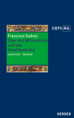 De voluntario et involuntario – Über das Willentliche und das Unwillentliche von Schweighöfer,  Stefan, Suárez,  Francisco