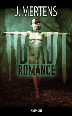 Dead Romance von Mertens,  J.