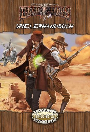 Deadlands Reloaded: Spielerhandbuch von Hensley,  Shane