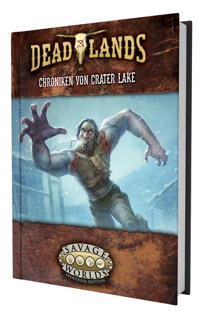 Deadlands: The Weird West – Chroniken von Crater Lake von Lahey,  Garrett J.