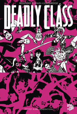 Deadly Class 10 von Craig,  Wes, Loughridge,  Lee, Loureiro Pinto,  Silvano, Remender,  Rick