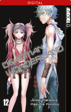 Deadman Wonderland 12 von Kataoka,  Jinsei, Kondou,  Kazuma