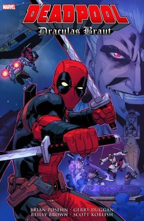 Deadpool: Draculas Braut von Brown,  Reilly, Duggan,  Gerry, Koblish,  Scott, Posehn,  Brian, Randolph,  Khary