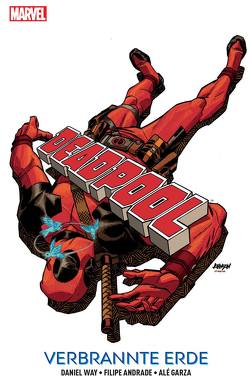 Deadpool: Verbrannte Erde von Andrade,  Filipe, Garza,  Alé, Kronsbein,  Bernd, Lolli,  Matteo, Strittmatter,  Michael, Way,  Daniel