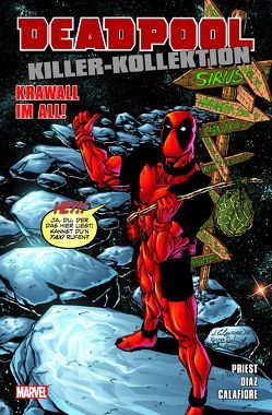 Deadpool Killer-Kollektion von Calafiore,  Jim, Diaz,  Paco, Herdling,  Glenn, Hidalgo,  Carolin, Priest,  Christopher, Velluto,  Sal