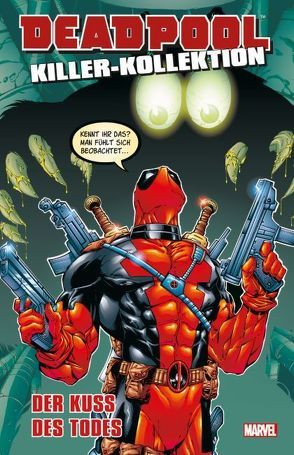 Deadpool Killer-Kollektion von Kelly,  Joe, McDaniel,  Walter Antonio