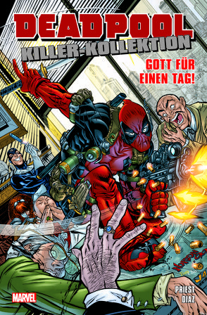 Deadpool Killer-Kollektion von Calafiore,  Jim, Diaz,  Paco, Priest,  Christopher, Smith,  Andy, Strittmatter,  Michael